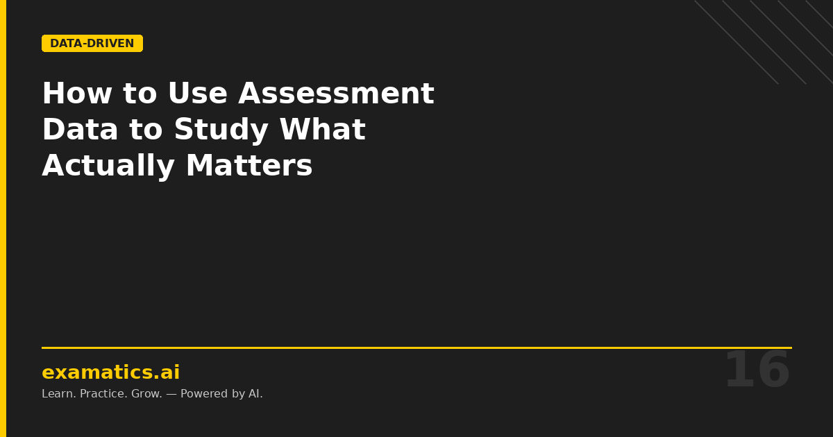 How to Use Assessment Data to Study What Actually Matters