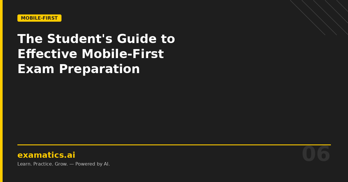 The Student's Guide to Effective Mobile-First Exam Preparation